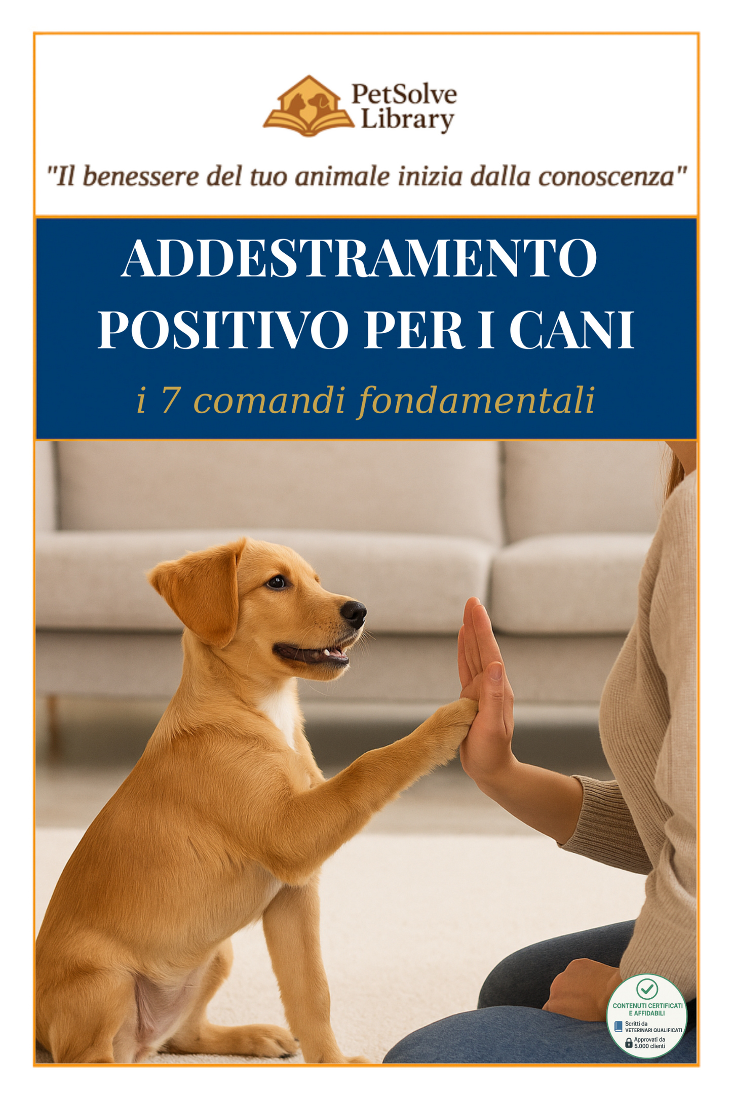 ADDESTRAMENTO POSITIVO PER I CANI - I 7 comandi fondamentali