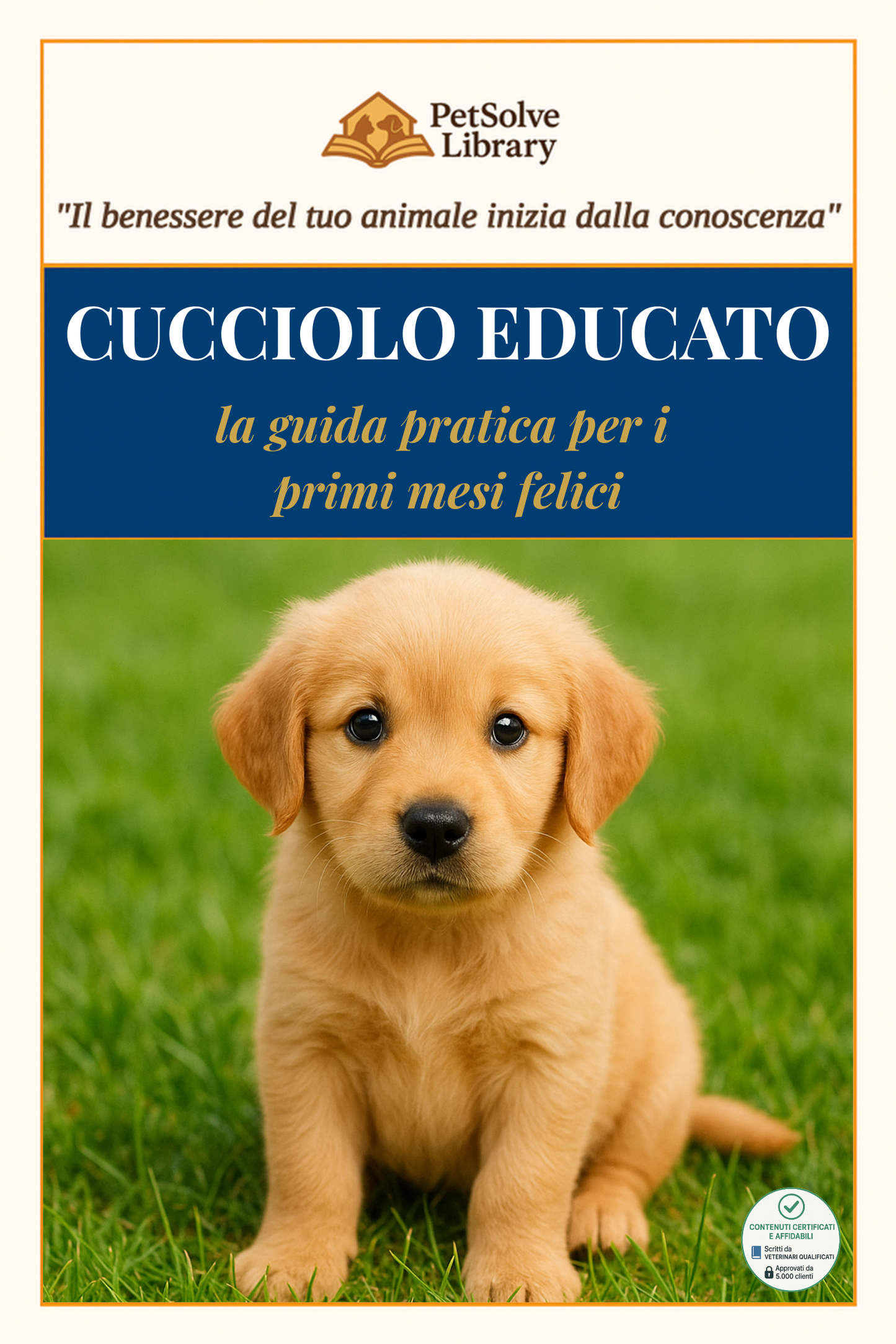 CUCCIOLO EDUCATO - La guida pratica per i primi mesi felici