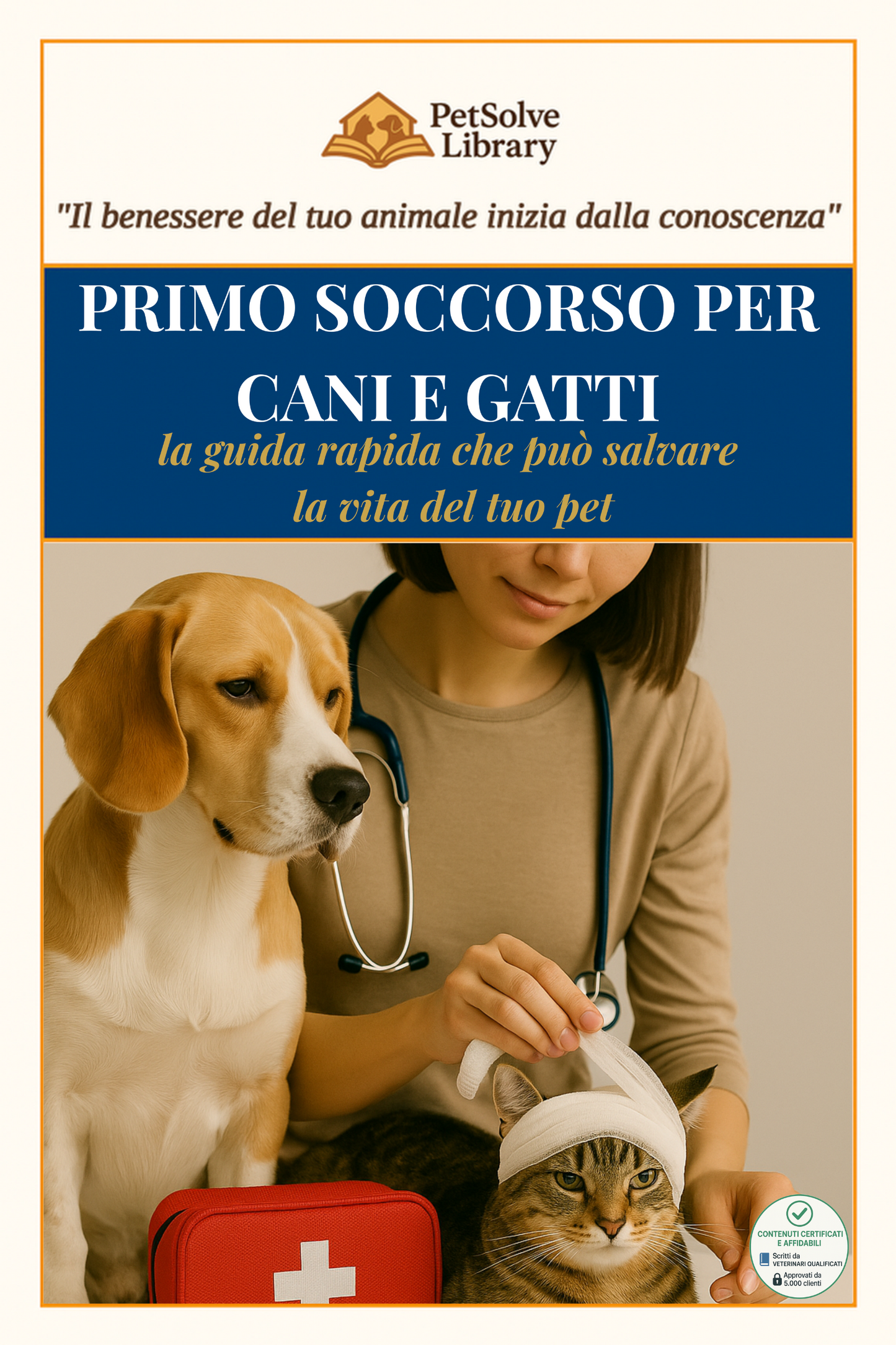 PRIMO SOCCORSO PER CANI E GATTI - La guida rapida che può salvare la vita del tuo pet
